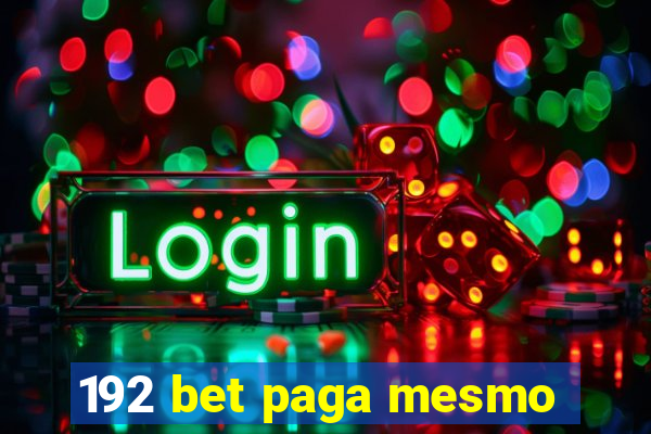 192 bet paga mesmo